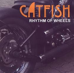 Catfish (CH) : Rhythm of Wheels